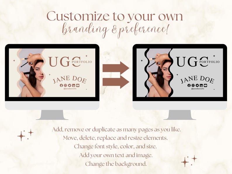 May include: Two computer screens displaying a website template for a portfolio. The template features a black and white image of a person getting their makeup done, with the text "UGC Portfolio" and "Jane Doe" in a brown font. The text "Customize to your own branding & preference!" is displayed above the screens.