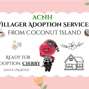 May include: A digital graphic for ACNH Villager Adoption Services from Coconut Island featuring the character Cherry. The text reads Ready for Adoption: Cherry and Status: Ungifted, accompanied by icons of a coffee cup, coconut, flowers, and a house.