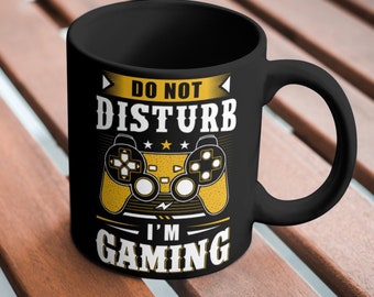 Do Not Disturb I'm Gaming Mug, Video Game Coffee Mug, Gamer Lover Coffee Mug, I'm Gaming Mug, Don't Disturb I'm Gaming Coffee Lover Mug Gift