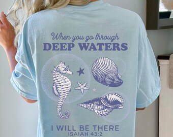 When You Go Through Deep Waters I Will Be There, Comfort Colors® Shirt, Comfort Colors Christian Shirt, Faith Based Shirt, Scripture Shirt
