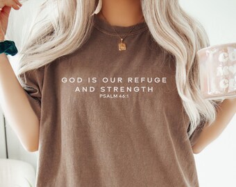God Is Our Refuge And Strength Shirt, Comfort Colors® Shirt, Comfort Colors Christian Shirt, Faith Based Shirt, Scripture Shirt, God Is Good