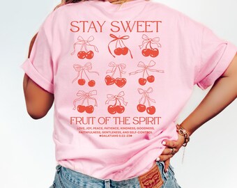 Fruit Of The Spirit Shirt, Stay Sweet Shirt, Christian Cherries Shirt, Galatians Tee, Comfort Colors Christian Shirt, Godly Gift For Women