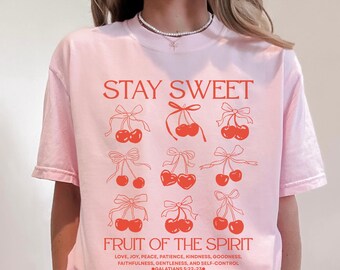Fruit Of The Spirit Shirt, Stay Sweet Shirt, Christian Cherries Shirt, Galatians Tee, Comfort Colors Christian Shirt, Godly Gift For Women