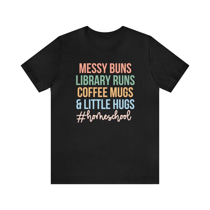 Messy Buns Library Runs Coffee Mugs and Little Hugs, Homeschool Life Shirt, Homeschool Mom Gift, Homeschooling Shirts, Homeschool Mama Tee Black