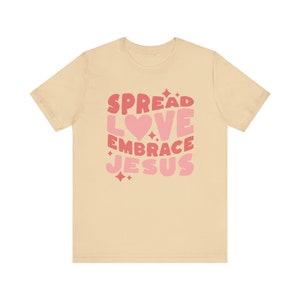 Spread Love Embrace Jesus Shirt, Christian Clothes, Love Like Jesus Shirt, Faith Based Clothing, Bible Study Tee, Religious Gifts For Women 画像 6