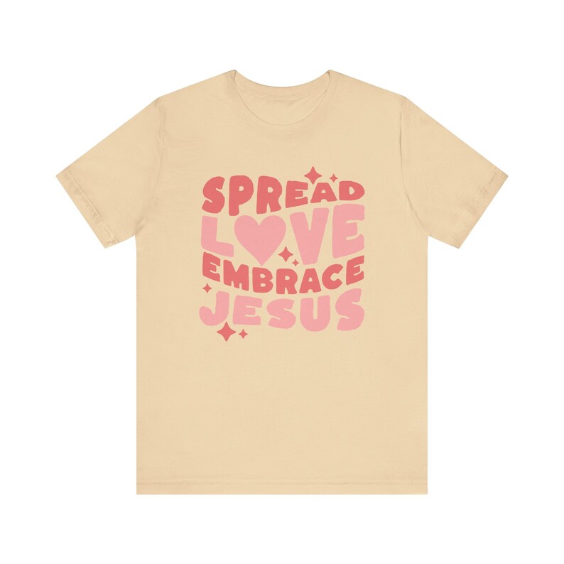 Spread Love Embrace Jesus Shirt, Christian Clothes, Love Like Jesus Shirt, Faith Based Clothing, Bible Study Tee, Religious Gifts For Women 画像 6