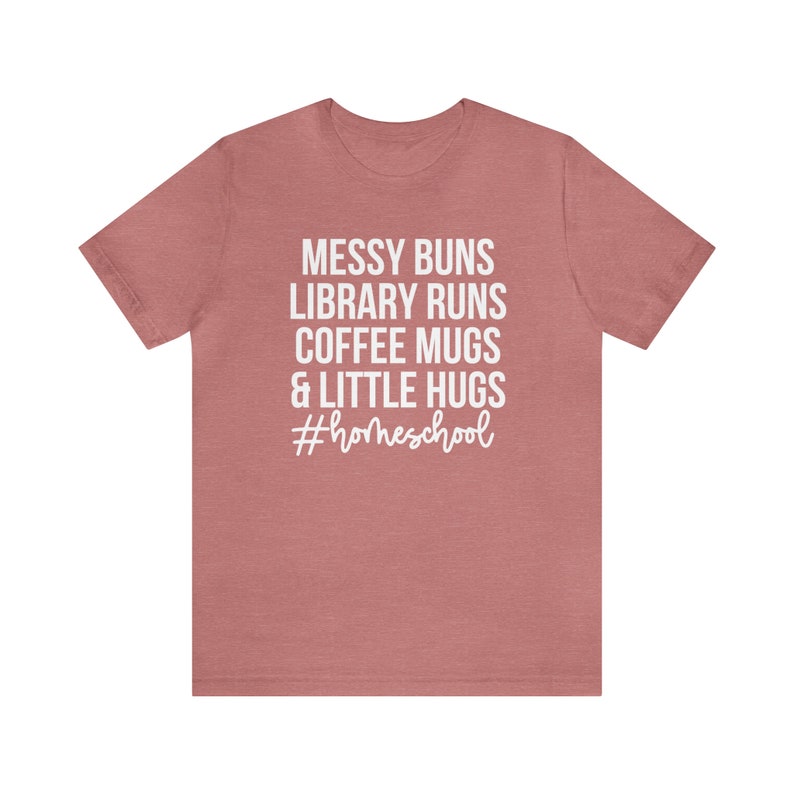 Messy Buns Library Runs Coffee Mugs and Little Hugs, Homeschool Life Shirt, Homeschool Mom Gift, Homeschooling Shirts, Homeschool Mama Tee Heather Mauve