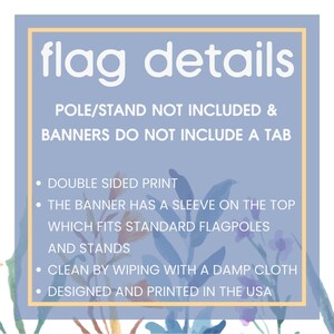 May include: A light blue graphic with the words "flag details" in white. The text describes the flag's features, including a double-sided print, a sleeve for standard flagpoles, and cleaning instructions. Designed and printed in the USA.