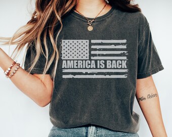 America Is Back Shirt, Comfort Colors® Shirt, Trump Shirt, Pro Trump Shirt, Pro America, American Flag Trump Shirts, Presidential Address