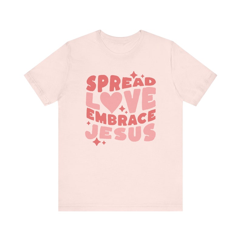 Spread Love Embrace Jesus Shirt, Christian Clothes, Love Like Jesus Shirt, Faith Based Clothing, Bible Study Tee, Religious Gifts For Women 画像 4