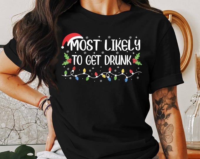 Likely To Get Drunk Christmas Shirts Quote, Matching Family Christmas Shirts, Funny Christmas 2024 Party Tee, Matching Pajamas, Long Sleeve