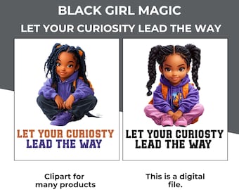 Black Girl Magic Digital Clipart, Let Your Curiosity Lead The Way, Afrocentric Art Empowering Printable Cute African American Girl