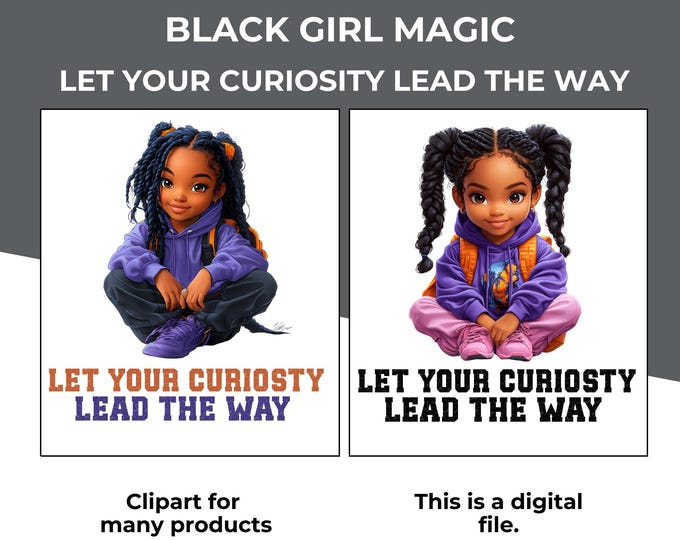 Black Girl Magic Digital Clipart, Let Your Curiosity Lead The Way, Afrocentric Art Empowering Printable Cute African American Girl