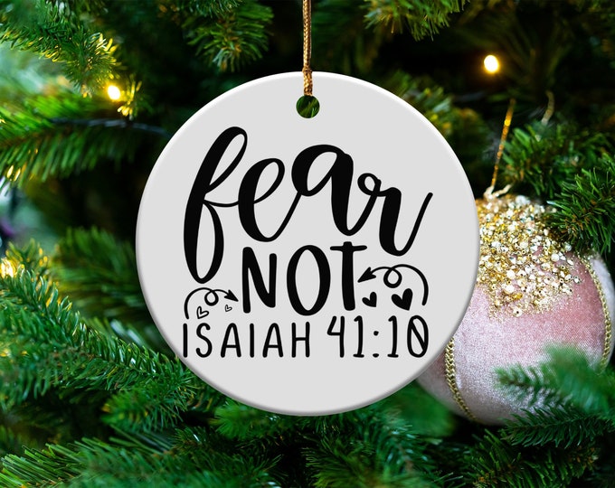 Inspirational Fear Not Isaiah 41 10 Ornaments, Motivational Christian Scripture Decorations, Faith-Based Home Decor Gift