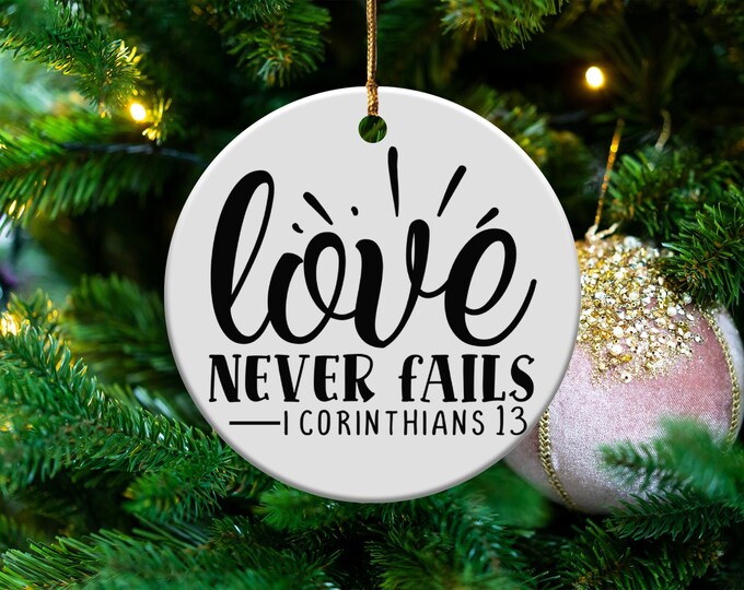 Inspirational Love Never Fails Ornament, Christian Decor Gift, Religious Quote Decoration, Corinthians 13, Inspirational Ornament
