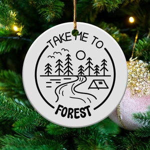Christmas Tree Ornament, Take Me to the Forest, Camping Theme, Holiday Decor, Woodland Christmas Decoration, Nature Lover Gift