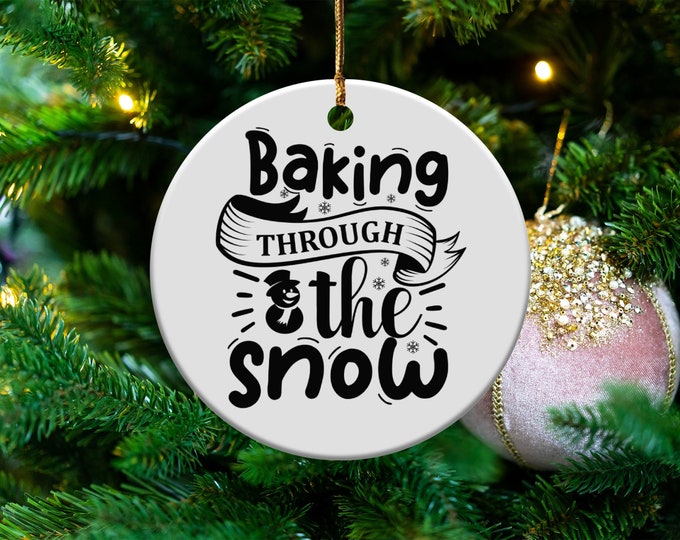 Christmas Baking Ornament, Holiday Baking Decor Gift, Cute Snowman Christmas Decoration, Funny Baking Lover Gift, Baking Through Snow