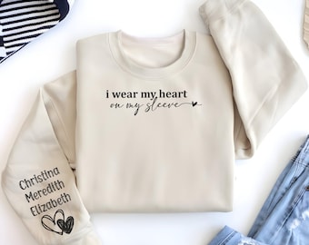 I Wear My Heart On My Sleeve Sweatshirt Custom Sleeve Names Print With Hearts, Personalized Sweatshirt Gift, Custom Names Sweatshirt