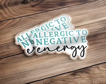 Positive Energy Quote Sticker, Allergic To Negative Energy Decal, Motivational Sticker, Inspirational Vinyl Decal For Laptops