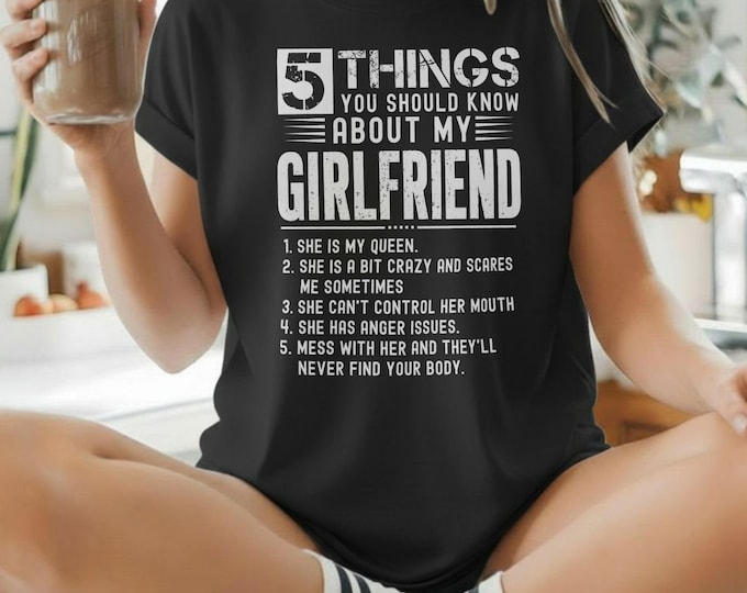 5 Things About My Girlfriend T-Shirt, Funny Boyfriend Protective Relationship Humor Tee, Sarcastic Couple Gift For Him