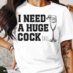 I Need a Huge cocktail, Funny Gag Gift Adult Humor Drinking Gift T-Shirt, Sweater, Inappropriate shirts Gift For Her, Friends, Coworkers