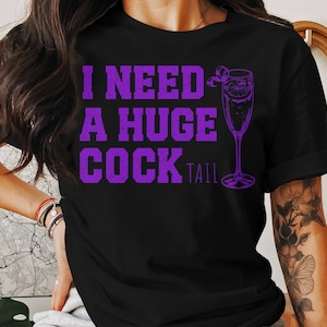 I Need a Huge cocktail, Funny Gag Gift Adult Humor Drinking Gift T-Shirt, Sweater, Inappropriate shirts Gift For Her, Friends, Coworkers