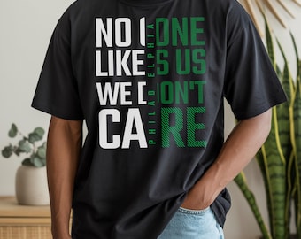 Philadelphia Fan T-Shirt No One Like Us We Don't Care Shirt, Philadelphia Fan Gift, Philly Football Tee, City of Brotherly Love T-Shirt
