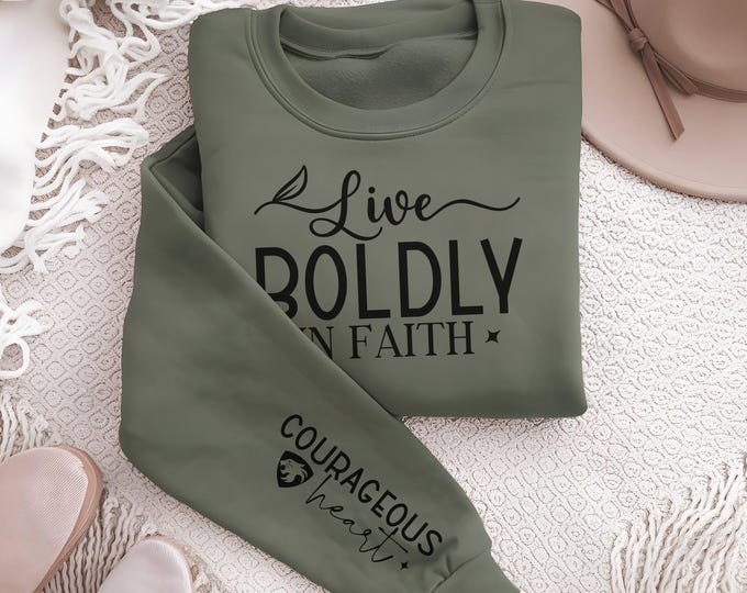 Live Boldly in Faith Religious Sleeve Print Sweatshirt gift for Women's Christian Sweater Faith Comfort Spiritual Apparel Scriptural