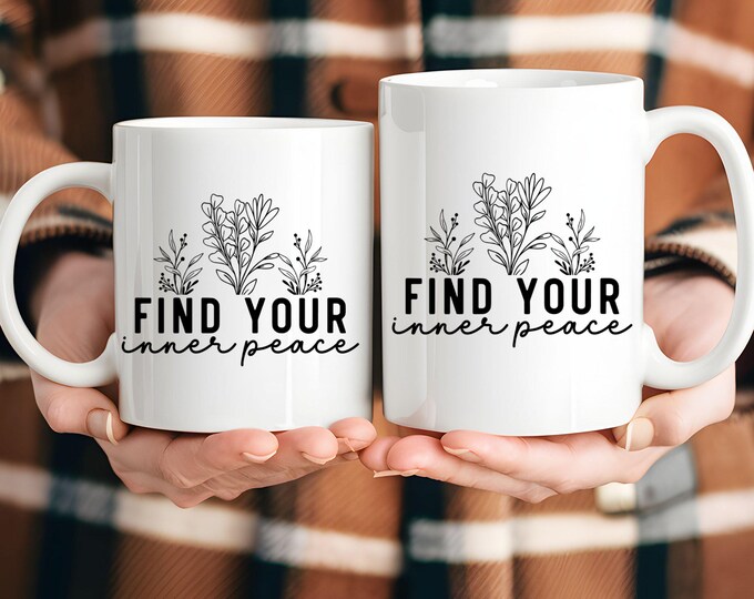 Find Your Inner Peace Mug, Mental Health Mug, Inspirational Coffee Cup, Positive Quote Mug, Motivational Tea Mug, Gift for Self Care
