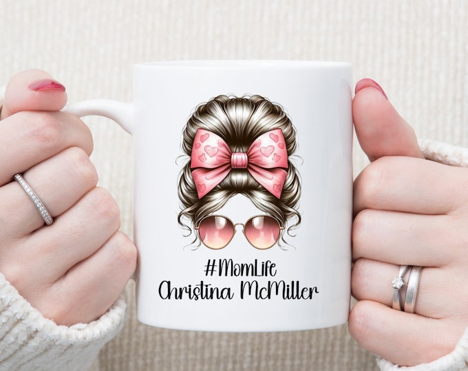 Custom Messy Bun Mom Life Mug, 11oz, 15oz Personalized Mug, Personalized Name Cup, Trendy Mother's Gift For Mom, Gigi, Mimi, Grandma, Mother