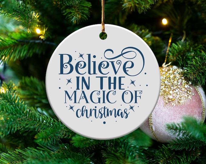 Believe in the Magic of Christmas Ornament, Festive Christmas Decor, Holiday Tree Decoration, Inspirational Holiday Ornament