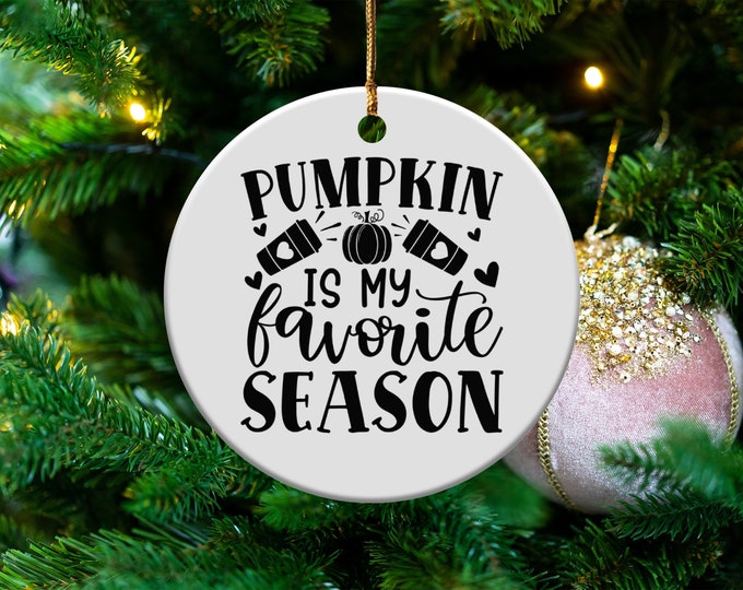 Pumpkin Is My Favorite Season Ornament, Fall Themed Decor, Halloween Pumpkin Ornaments, Autumn Coffee Lovers Gift, Holiday Decoration
