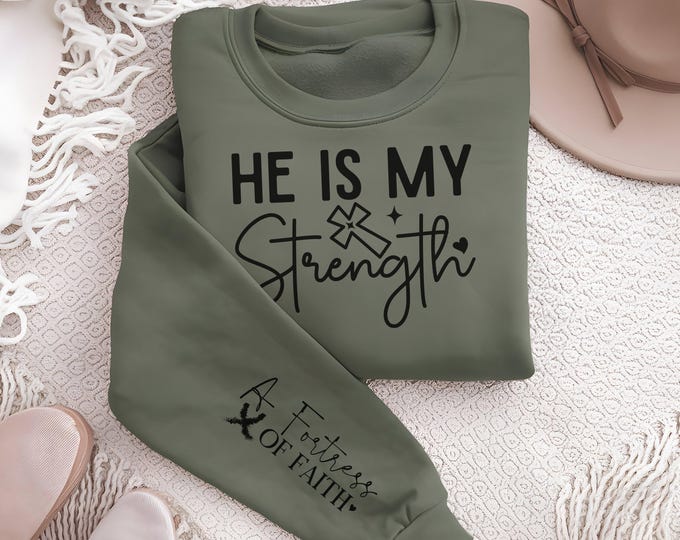 He Is My Strength Religious Sleeve Print Sweatshirt gift for Women's Christian Sweater Faith Comfort Spiritual Apparel Scriptural Catholic