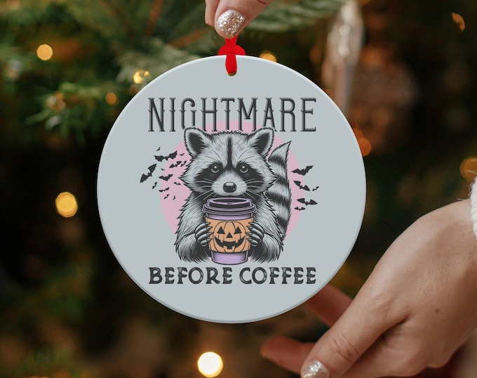 Get your Nightmare Before Coffee Ornament, Funny Raccoon Christmas Ornament, Unique Halloween Lover Gift, Cute Coffee Lover Ornament