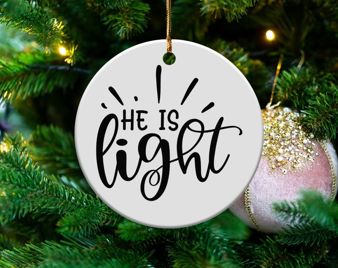 Inspirational He Is Light Ornament, Motivational Quote Ornament, Christian Home Decor, Religious Christmas Tree Decoration, Faith Gift
