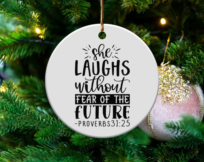 Inspirational Ornament She Laughs Without Fear of the Future Wall Decor Proverbs 31 25 Verse Quote Christian Gift