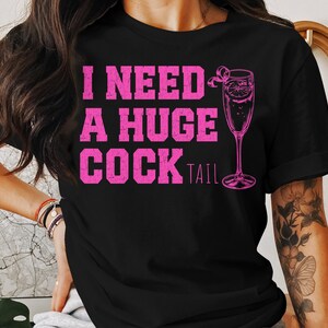 I Need a Huge cocktail, Funny Gag Gift Adult Humor Drinking Gift T-Shirt, Sweater, Inappropriate shirts Gift For Her, Friends, Coworkers