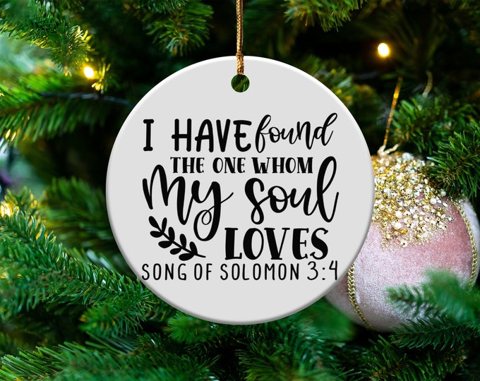 Inspirational Ornament, Song of Solomon 3:4 Quote Ornament, I Have Found The One Whom My Soul Loves Ornament, Christian Home Decor