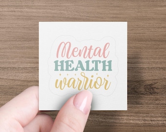 Mental Health Warrior Sticker, Inspirational Sticker for Laptops, Water Bottles, Journals, Self Care Sticker, Motivational Quote