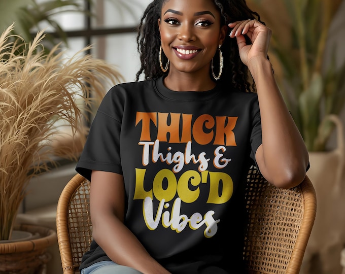 Thick Thighs & Loc'd Vibes Graphic Tee, Inspirational Summer Shirt, Positive Body Image, Afrocentric Fashion, Unisex T-Shirt