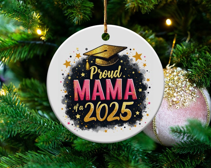 Graduation Ornament, Proud Mama 2025 Keepsake, Mom Graduation Gift, Celebration Decoration, Class of 2025 Ornament