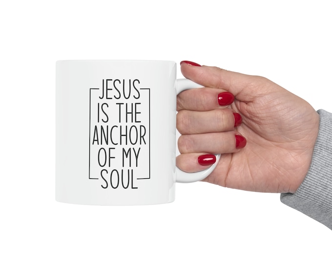 Walk By Faith Ceramic Mug, 11oz Christian Mug, Jesus Is The Anchor Of My Soul, Faith And Blessing, Walk By Faith Not By Site, Faith Gift Mug