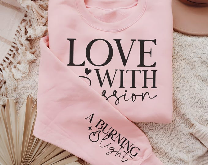 love with passion Religious Sleeve Print Sweatshirt gift for Women's Christian Sweater Faith Comfort Spiritual Apparel Scriptural Catholic