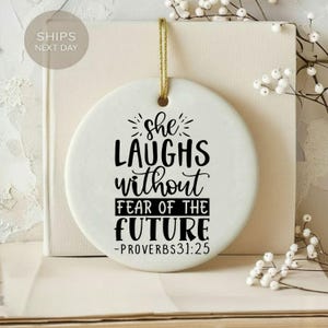 Proverbs 31:25 Ornament, She Laughs Without Fear, Christian Gift