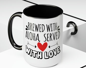 Aloha-Themed Ceramic Mug - "Brewed with Aloha, Served with Love" Coffee Cup - Hawaiian Vibes, Love and Coffee