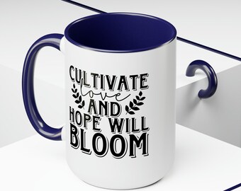 15oz Duotone Ceramic Mug - "Cultivate and Hope Will Bloom" Inspirational Quote Coffee Cup