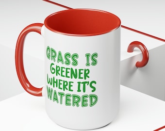 15oz Duotone Ceramic Mug - "Grass is Greener Where It's Watered" Inspirational Quote Coffee Cup