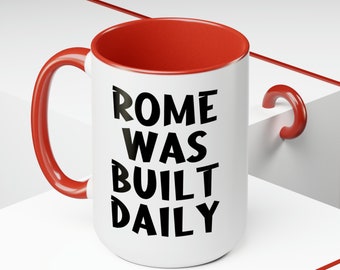 15oz Duotone Ceramic Mug - Rome was Built Daily Inspirational Quote Coffee Cup