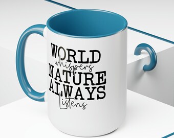 World Whispers, Nature Always Listens Inspirational Quote Coffee Cup - 15oz Duotone Ceramic Mug