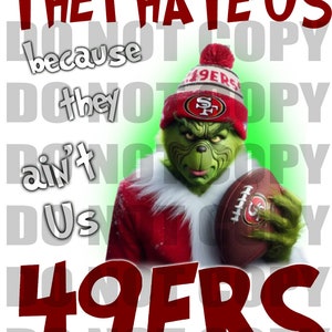 Green Mean Character  49er FootBall They Hate Us Because They Ain&#39;t Us PNG file